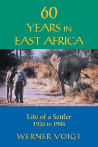 60 Years in East Africa [DRM] - Werner Voigt - ebook