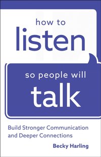 How to Listen So People Will Talk [DRM] - Becky Harling - ebook