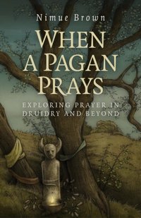 When a Pagan Prays [DRM] - Nimue Brown - ebook