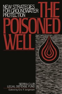 Poisoned Well [DRM] - Sierra Club Legal Defense Fund Sierra Club Legal Defense Fund - ebook