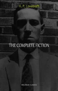H. P. Lovecraft: The Complete Collection [DRM] - Lovecraft H. P. Lovecraft - ebook