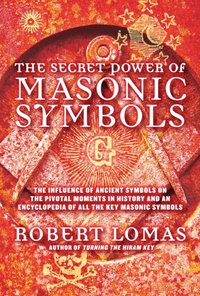 Secret Power of Masonic Symbols [DRM] - Robert Lomas - ebook