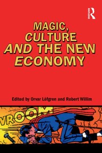 Magic, Culture and the New Economy [DRM] - Orvar Lofgren - ebook