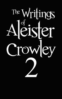 The Writings of Aleister Crowley 2 : White Stains, The Psychology of Hashish and The Blue Equinox [DRM] - Aleister Crowley - ebook