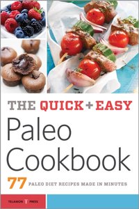 The Quick & Easy Paleo Cookbook : 77 Paleo Diet Recipes Made in Minutes [DRM] - Telamon Press - ebook