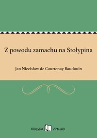 Z powodu zamachu na Stołypina - Jan Niecisław de Courtenay Baudouin - ebook