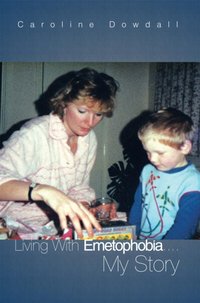 Living with Emetophobia....My Story [DRM] - Caroline Dowdall - ebook