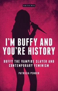 I'm Buffy and You're History [DRM] - Patricia Pender - ebook