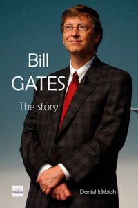 Bill Gates - The Story [DRM] - Daniel Ichbiah - ebook