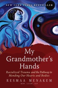 My Grandmother's Hands [DRM] - Resmaa Menakem - ebook