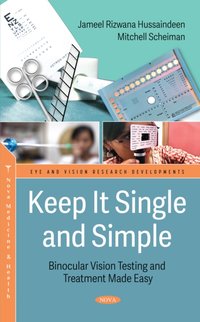 Keep It Single and Simple - Binocular Vision Testing Made Easy [DRM] - Jameel Rizwana Hussaindeen - ebook