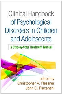 Clinical Handbook of Psychological Disorders in Children and Adolescents [DRM] - John C. Piacentini - ebook