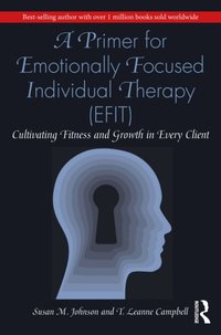 Primer for Emotionally Focused Individual Therapy (EFIT) [DRM] - T. Leanne Campbell - ebook