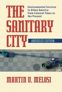 Sanitary City [DRM] - Martin V. Melosi - ebook