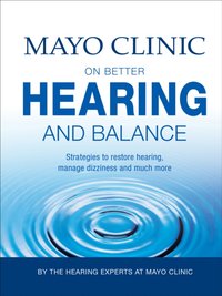Mayo Clinic on Better Hearing and Balance [DRM] - Mayo Clinic - ebook