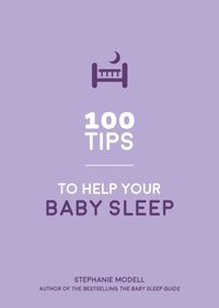 100 Tips to Help Your Baby Sleep [DRM] - Stephanie Modell - ebook