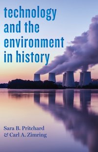 Technology and the Environment in History [DRM] - Carl A. Zimring - ebook