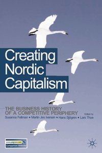 Creating Nordic Capitalism [DRM] - Hans Sj gren - ebook