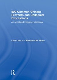 500 Common Chinese Proverbs and Colloquial Expressions [DRM] - Benjamin Stone - ebook