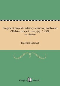 Fragment projektu odezwy sejmowej do Rosjan ("Polska, dzieje i rzeczy jej...", t.XX, str. 64-69) - Joachim Lelewel - ebook