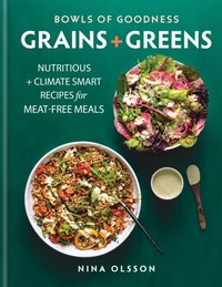 Bowls of Goodness: Grains + Greens [DRM] - Nina Olsson - ebook