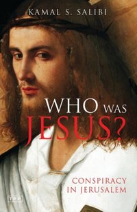 Who Was Jesus? [DRM] - Kamal Salibi - ebook