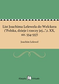 List Joachima Lelewela do Welckera ("Polska, dzieje i rzeczy jej...",t. XX, str. 554-557) - Joachim Lelewel - ebook