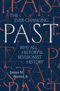 Ever-Changing Past [DRM] - James M. Banner - ebook