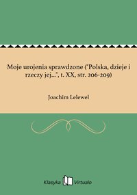Moje urojenia sprawdzone ("Polska, dzieje i rzeczy jej...", t. XX, str. 206-209) - Joachim Lelewel - ebook