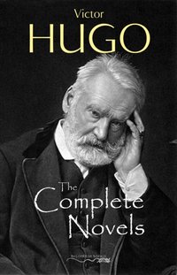 Complete Novels of Victor Hugo [DRM] - Hugo Victor Hugo - ebook
