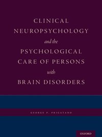 Clinical Neuropsychology and the Psychological Care of Persons with Brain Disorders [DRM] - George P. Prigatano - ebook