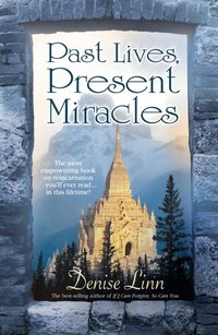 Past Lives, Present Miracles [DRM] - Denise Linn - ebook