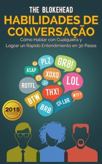 Habilidades de Conversação: Como Falar com Qualquer Um & Formar Rapport Rápido em 30 Passos [DRM] - Opracowanie zbiorowe - ebook