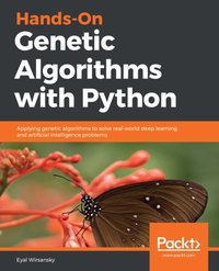 Hands-On Genetic Algorithms with Python [DRM] - Eyal Wirsansky - ebook