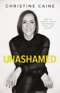 Unashamed [DRM] - Christine Caine - ebook