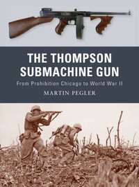Thompson Submachine Gun [DRM] - Peter Dennis - ebook