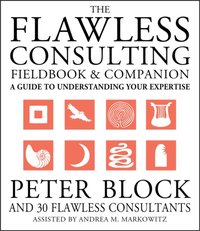 Flawless Consulting Fieldbook and Companion [DRM] - Peter Block - ebook