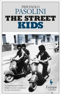 Street Kids [DRM] - Pier Paolo Pasolini - ebook