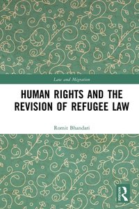 Human Rights and The Revision of Refugee Law [DRM] - Romit Bhandari - ebook