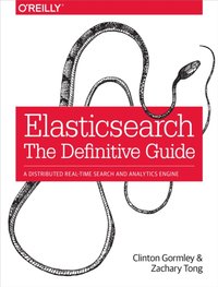 Elasticsearch: The Definitive Guide [DRM] - Zachary Tong - ebook