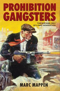 Prohibition Gangsters [DRM] - Marc Mappen - ebook