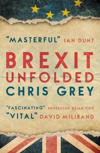 Brexit Unfolded [DRM] - Chris Grey - ebook
