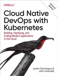 Cloud Native DevOps with Kubernetes [DRM] - Justin Domingus - ebook
