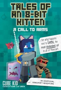 Tales of an 8-Bit Kitten: A Call to Arms [DRM] - Cube Kid - ebook