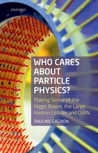 Who Cares about Particle Physics? [DRM] - Pauline Gagnon - ebook