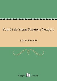 Podróż do Ziemi Świętej z Neapolu - Juliusz Słowacki - ebook