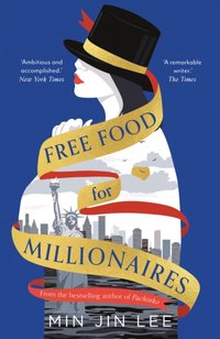 Free Food for Millionaires [DRM] - Min Jin Lee - ebook