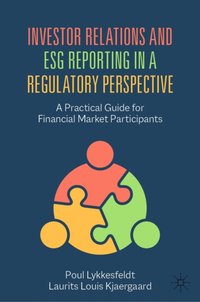 Investor Relations and ESG Reporting in a Regulatory Perspective [DRM] - Laurits Louis Kjaergaard - ebook
