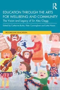 Education through the Arts for Well-Being and Community [DRM] - Lottie Hoare - ebook