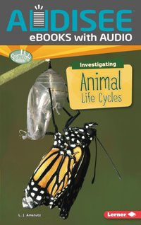 Investigating Animal Life Cycles [DRM] - L. J. Amstutz - ebook